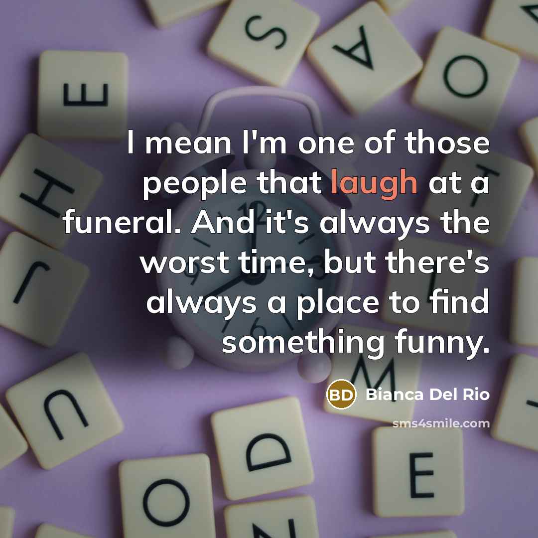 “I mean I'm one of those people that laugh at…” quote by Bianca Del Rio