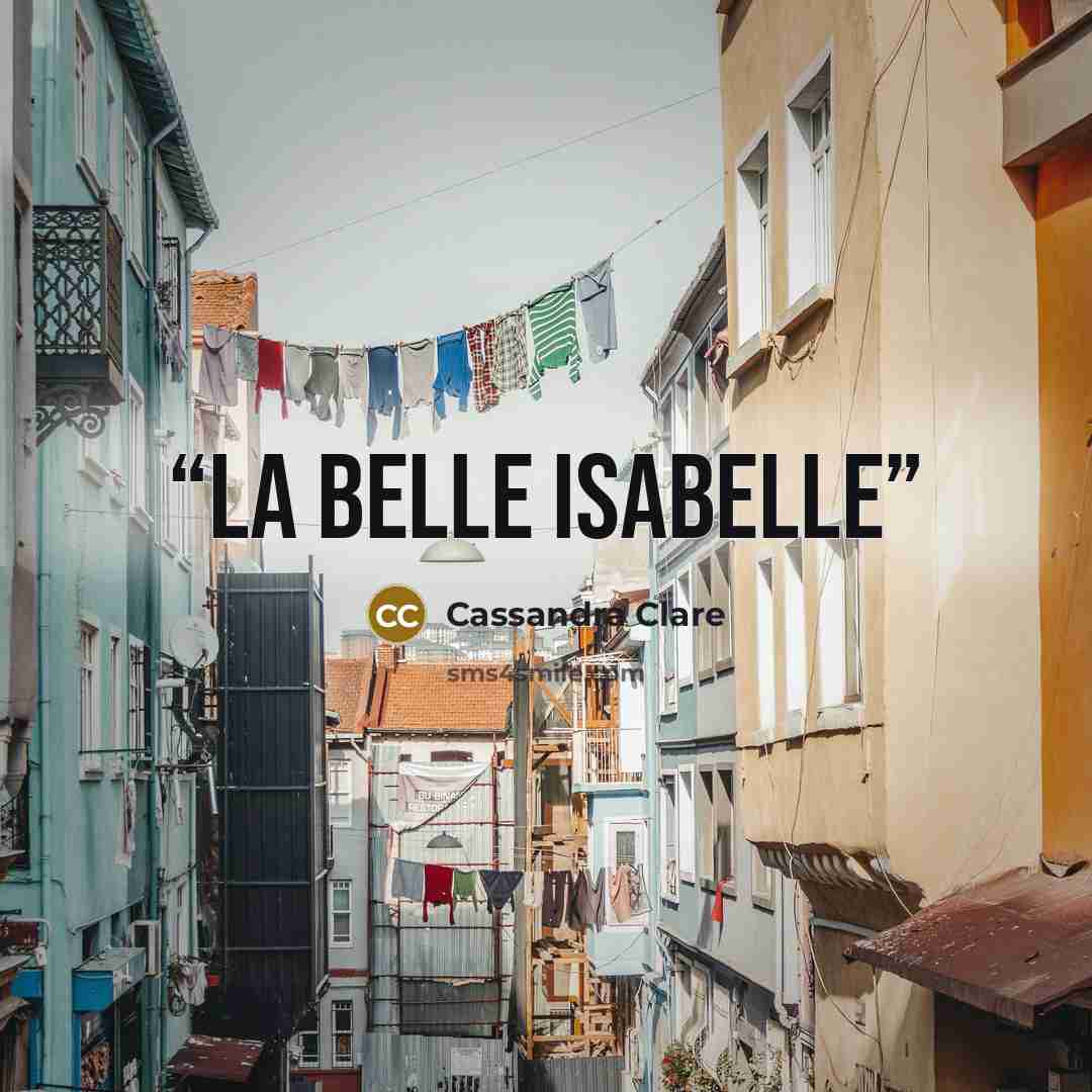 “La belle Isabelle” quote by Cassandra Clare