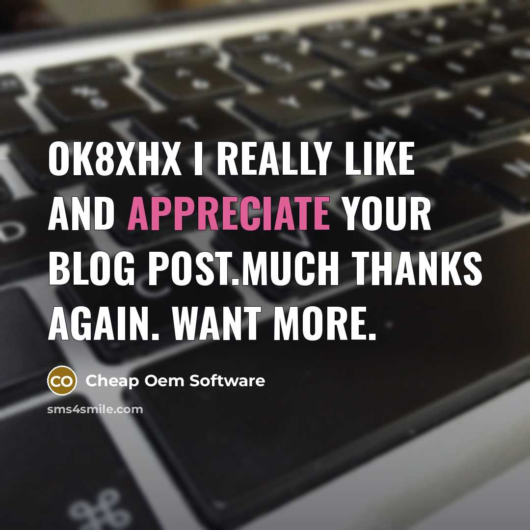 “Ok8XHx I really like and appreciate your blog post.Much thanks again. Want more.” quote by Cheap Oem Software
