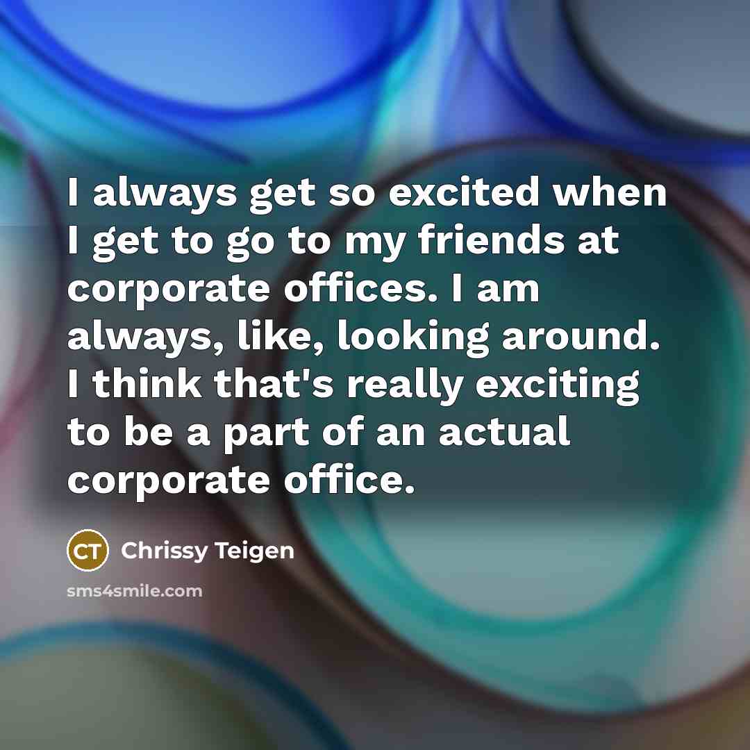 “I always get so excited when I get to go…” quote by Chrissy Teigen