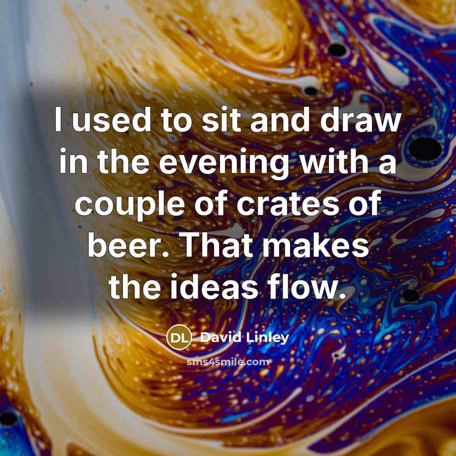 “I used to sit and draw in the evening with…” quote by David Linley