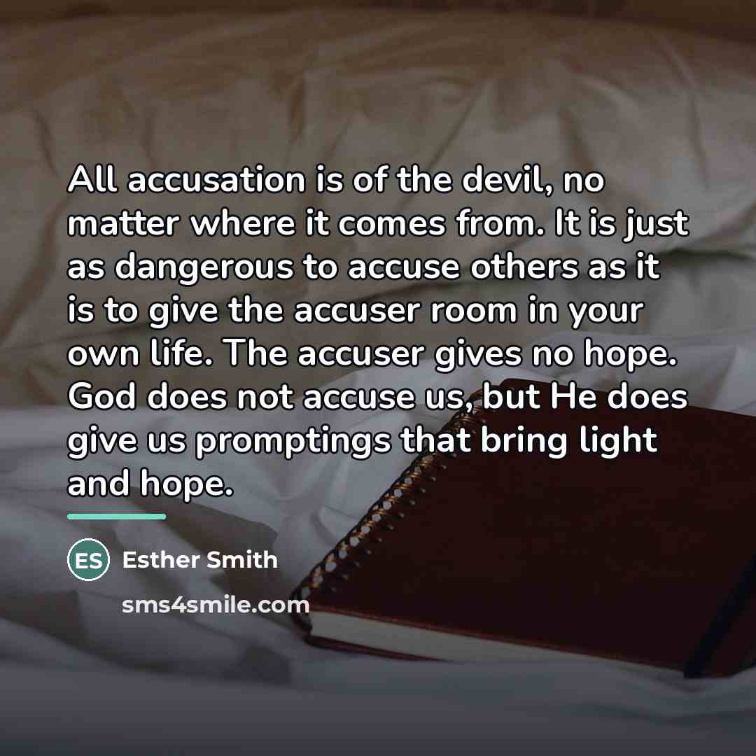 “All accusation is of the devil, no matter where it…” quote by Esther Smith