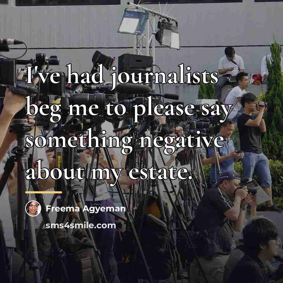 “I've had journalists beg me to please say something negative…” quote by Freema Agyeman