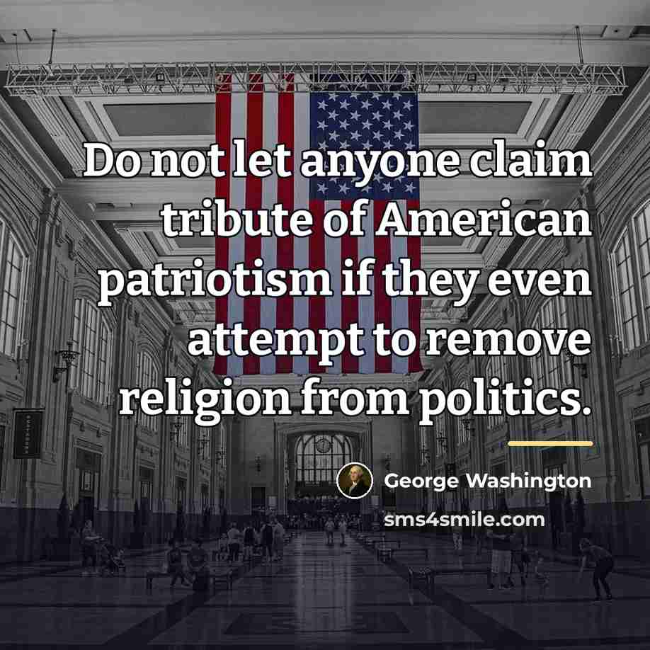 “Do not let anyone claim tribute of American patriotism if…” quote by George Washington