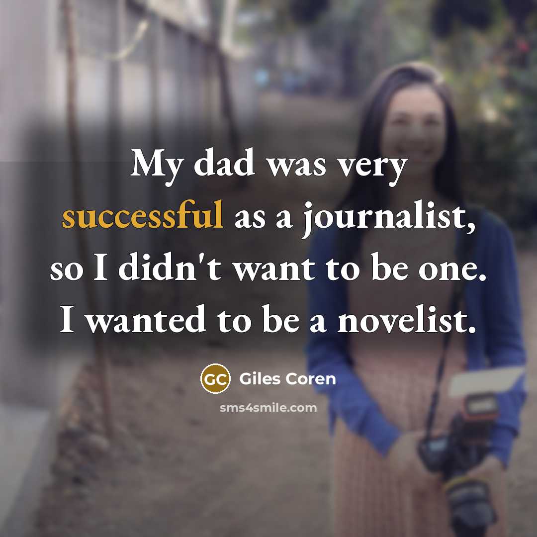 “My dad was very successful as a journalist, so I…” quote by Giles Coren