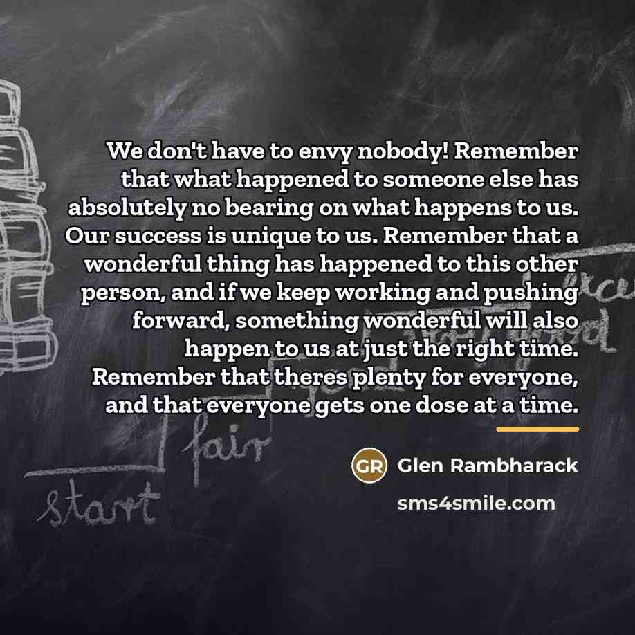 “We don't have to envy nobody! Remember that what happened…” quote by Glen Rambharack