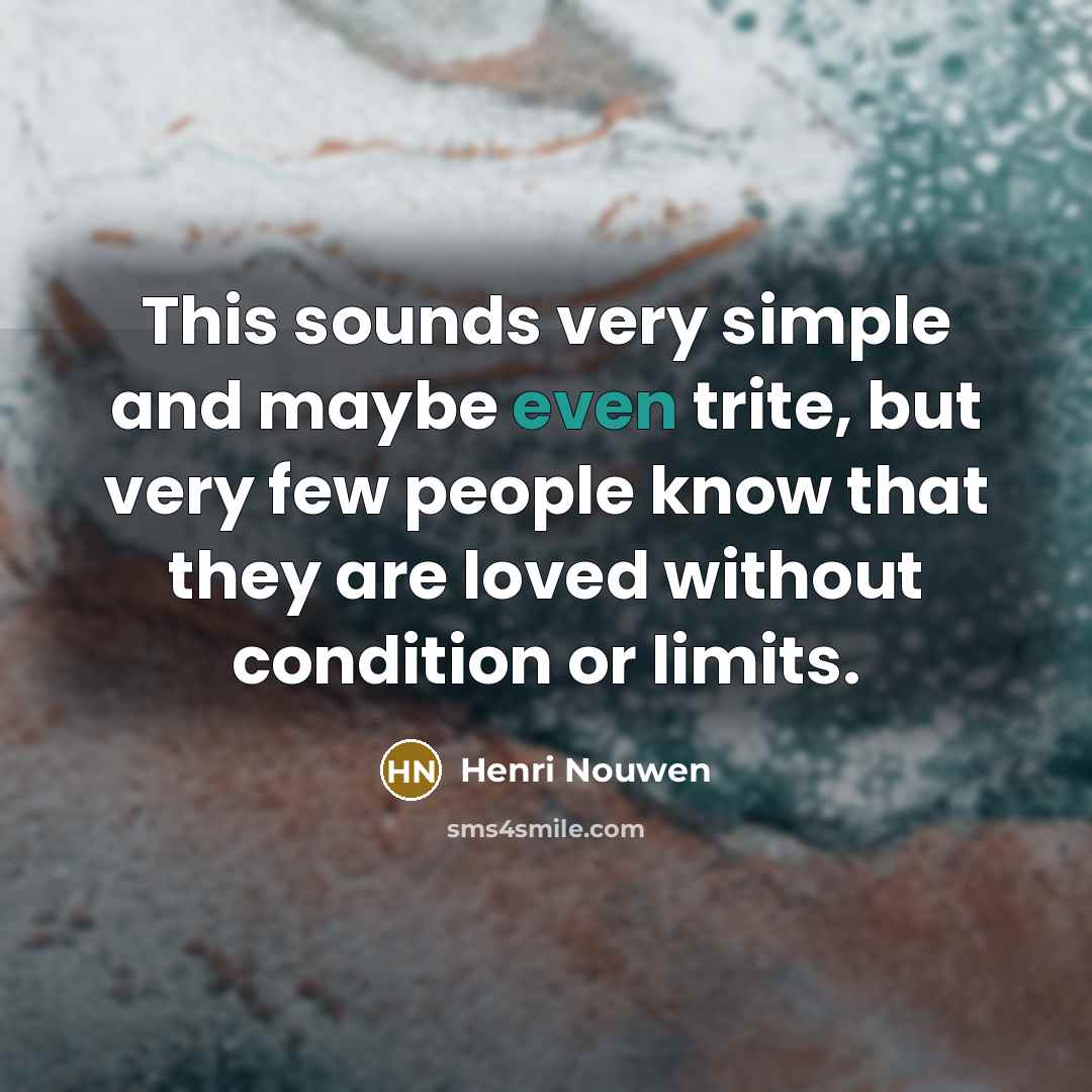 “This sounds very simple and maybe even trite, but very…” quote by Henri Nouwen