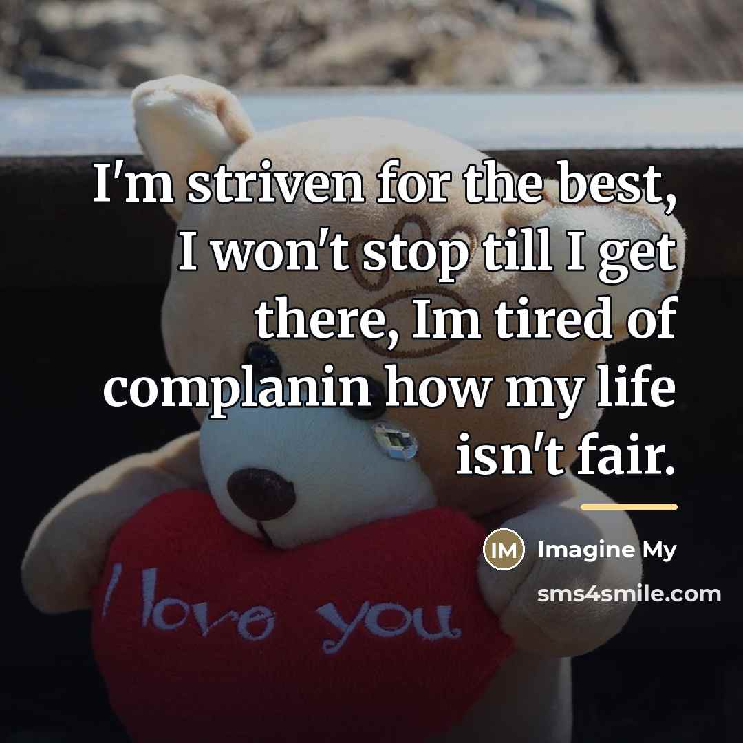 “I'm striven for the best, I won't stop till I…” quote by Imagine My