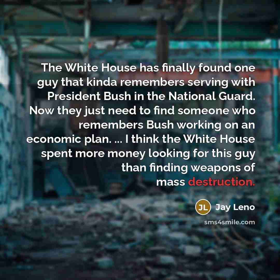 “The White House has finally found one guy that kinda…” quote by Jay Leno