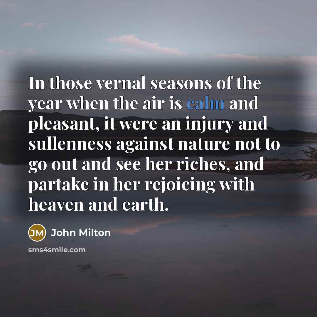 “In those vernal seasons of the year when the air…” quote by John Milton