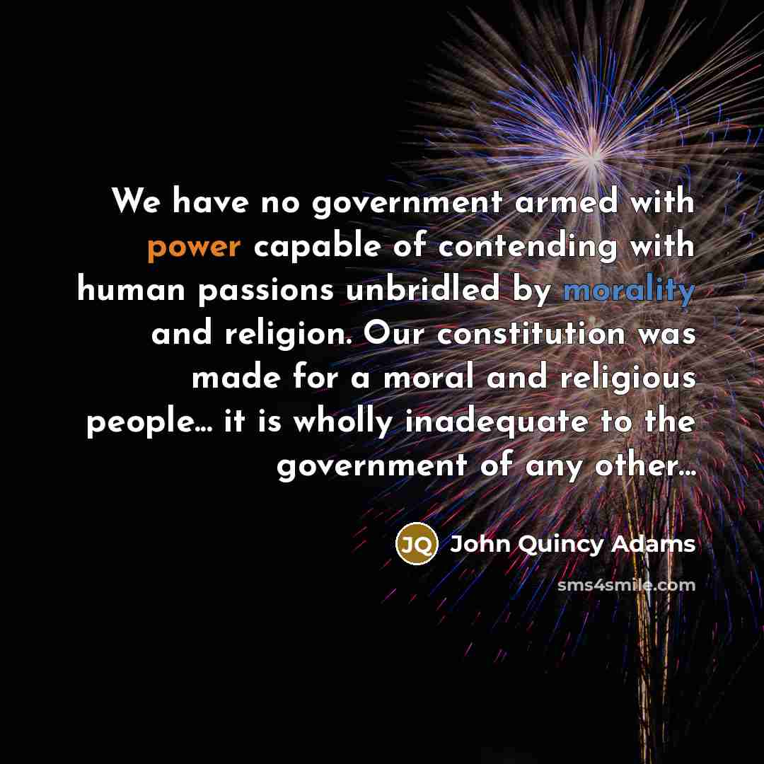 “We have no government armed with power capable of contending…” quote by John Quincy Adams