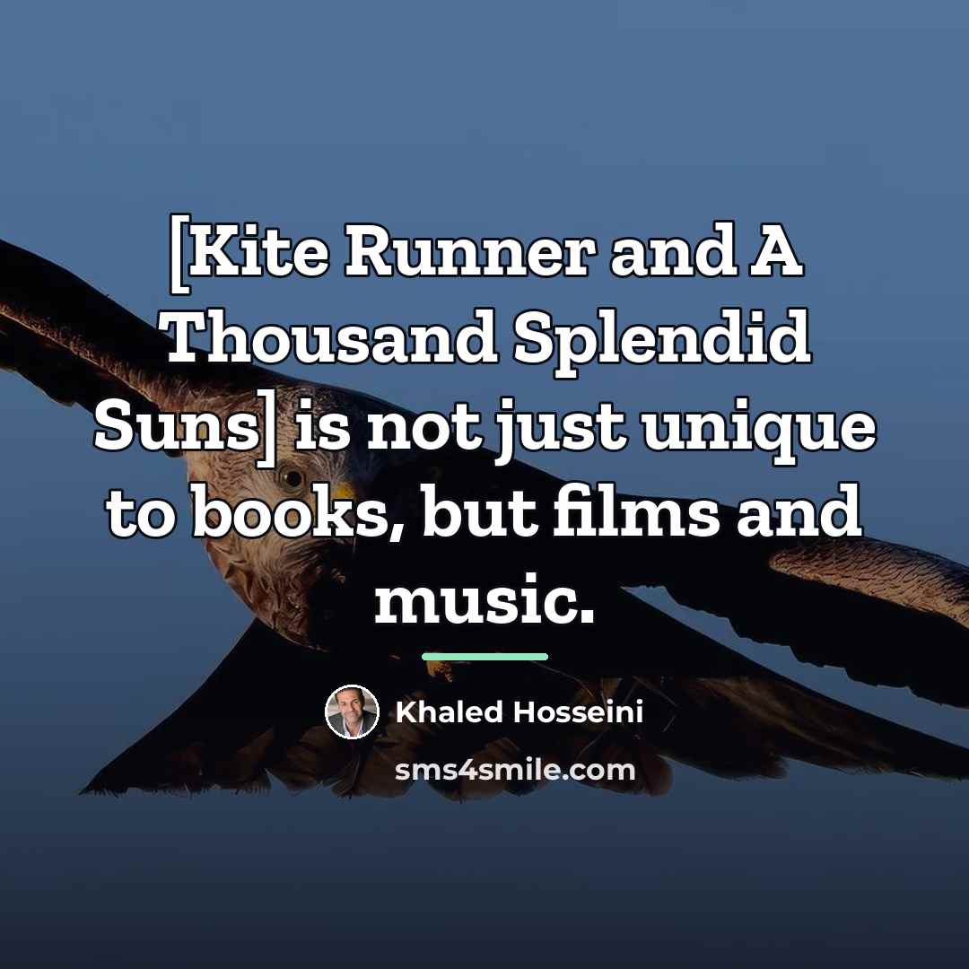 “[Kite Runner and A Thousand Splendid Suns] is not just…” quote by Khaled Hosseini