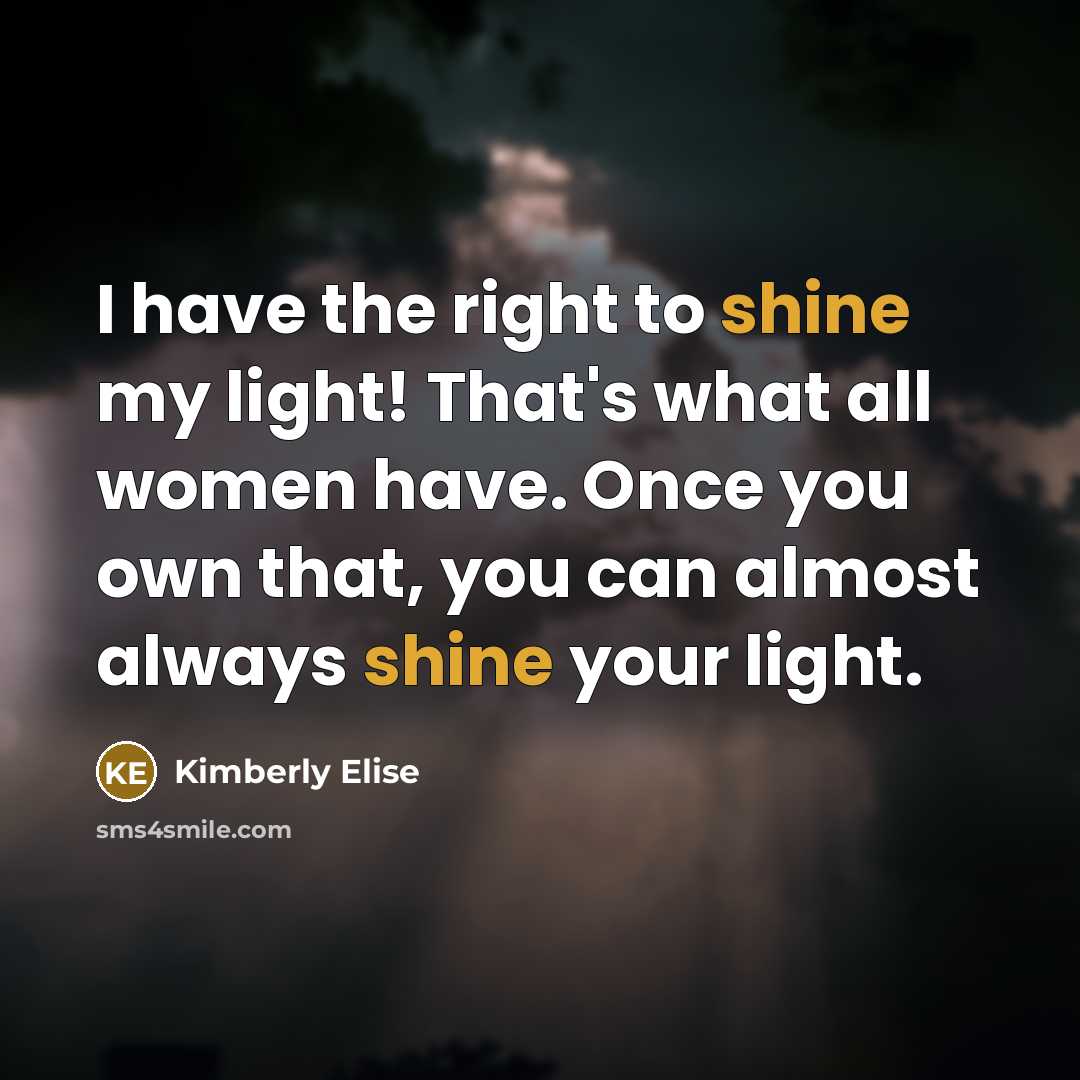 “I have the right to shine my light! That's what…” quote by Kimberly Elise
