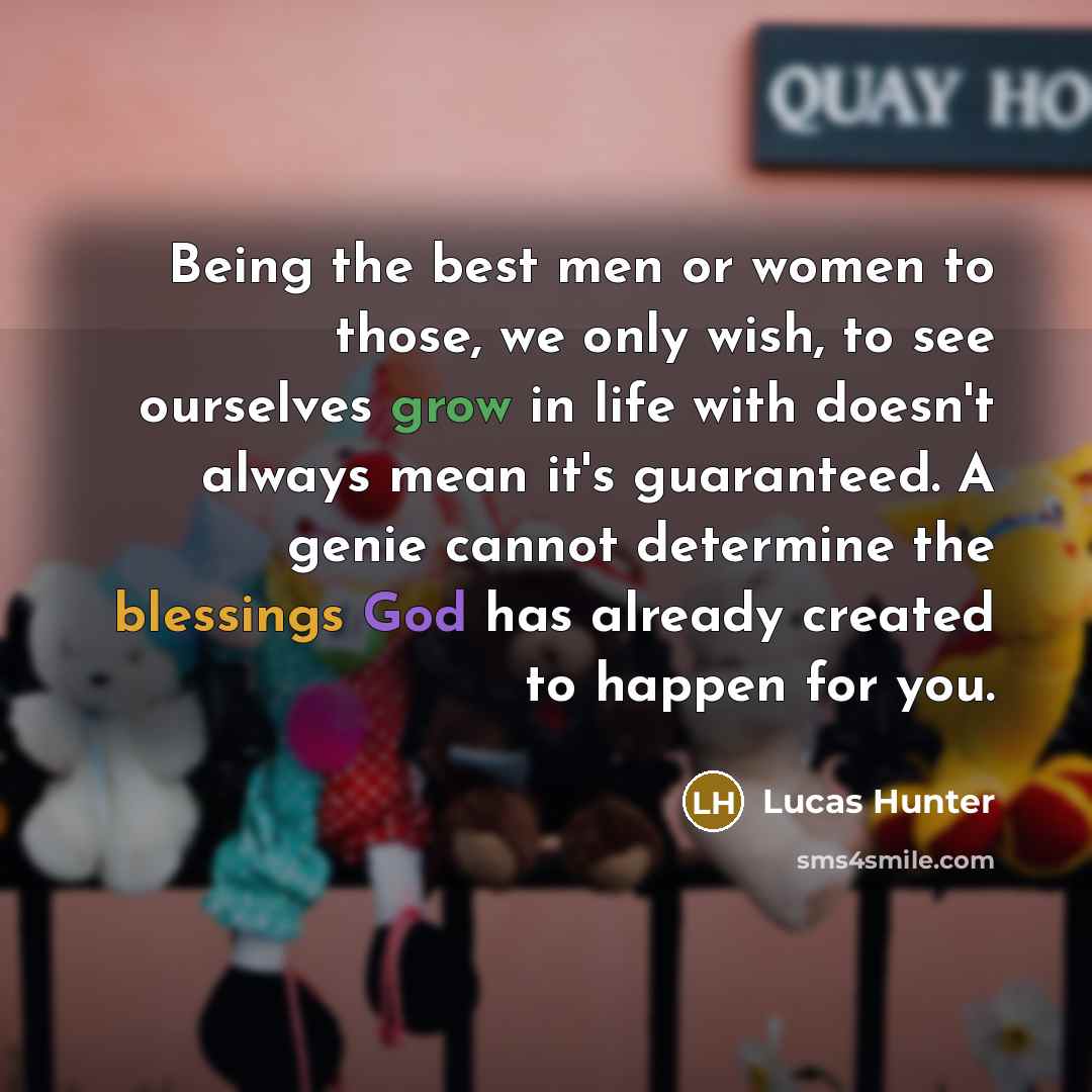“Being the best men or women to those, we only…” quote by Lucas Hunter