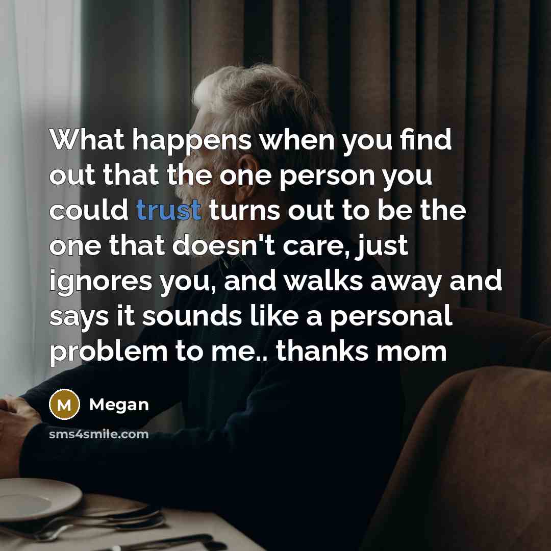 “What happens when you find out that the one person…” quote by Megan