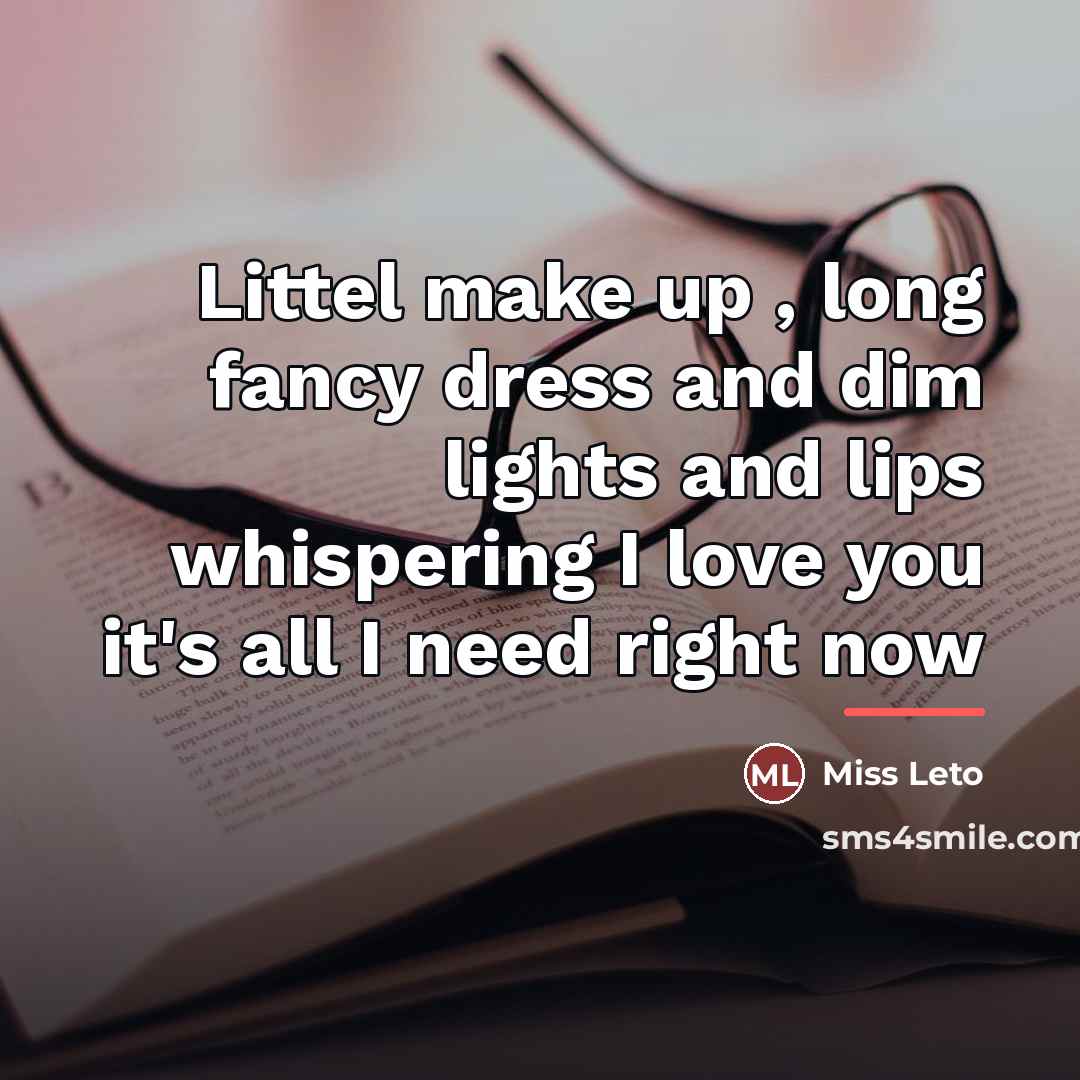 “Littel make up , long fancy dress and dim lights…” quote by Miss Leto