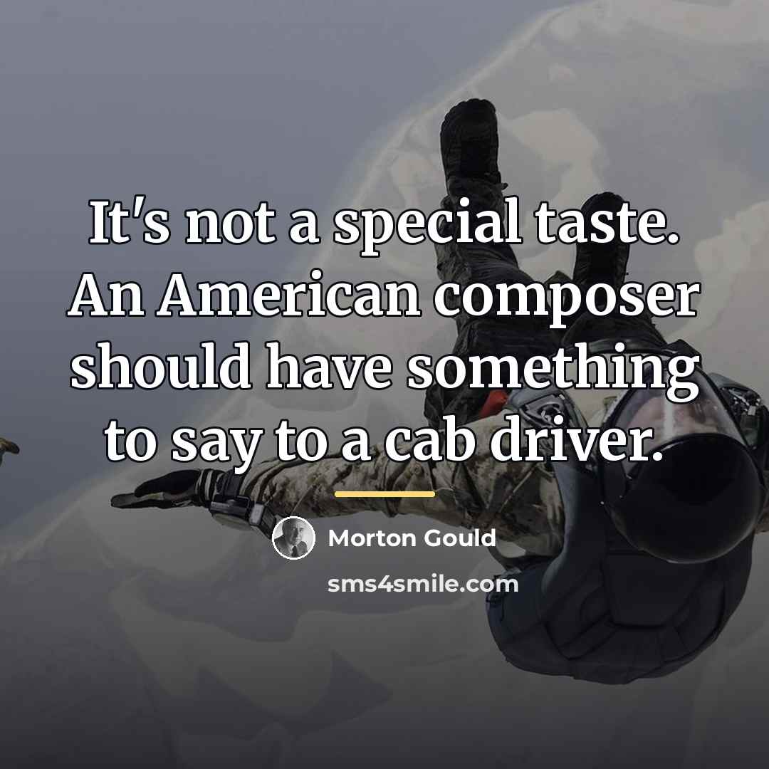 “It's not a special taste. An American composer should have…” quote by Morton Gould