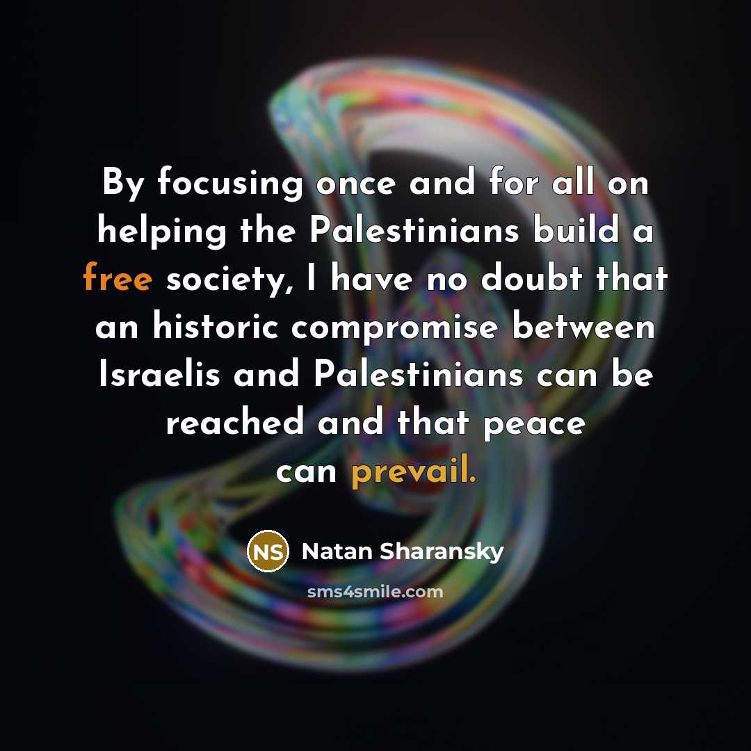 “By focusing once and for all on helping the Palestinians…” quote by Natan Sharansky