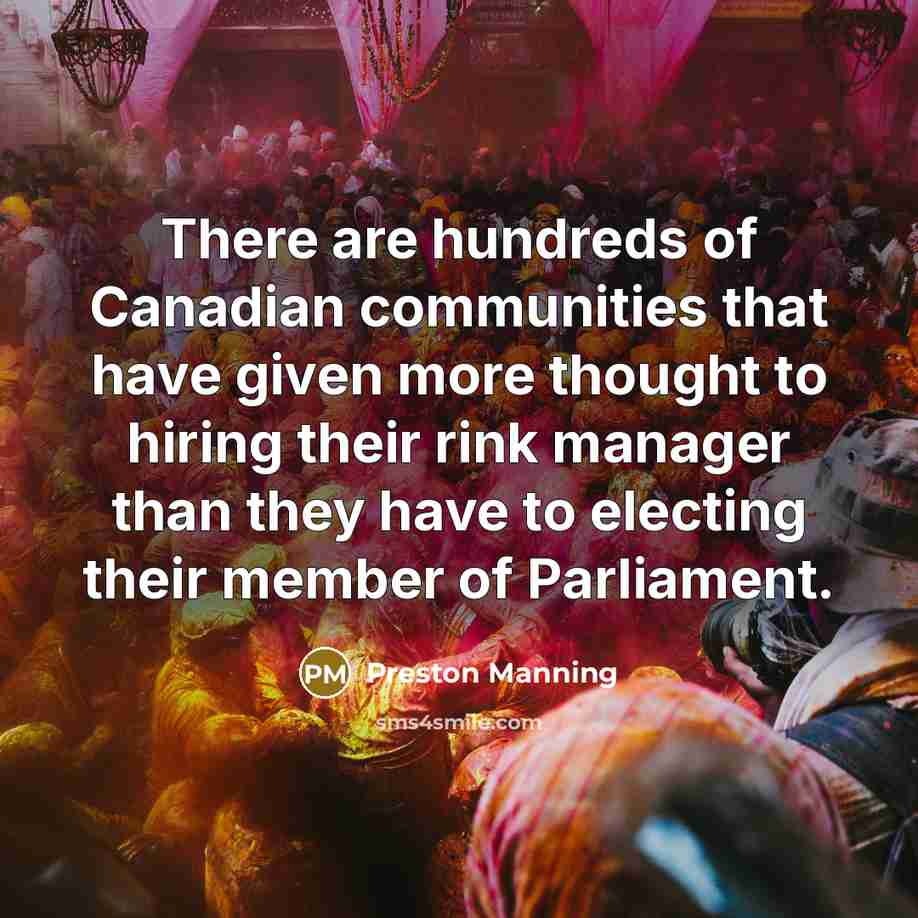 “There are hundreds of Canadian communities that have given more…” quote by Preston Manning