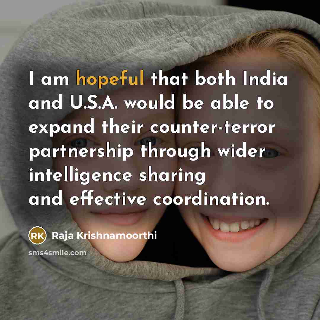 “I am hopeful that both India and U.S.A. would be…” quote by Raja Krishnamoorthi