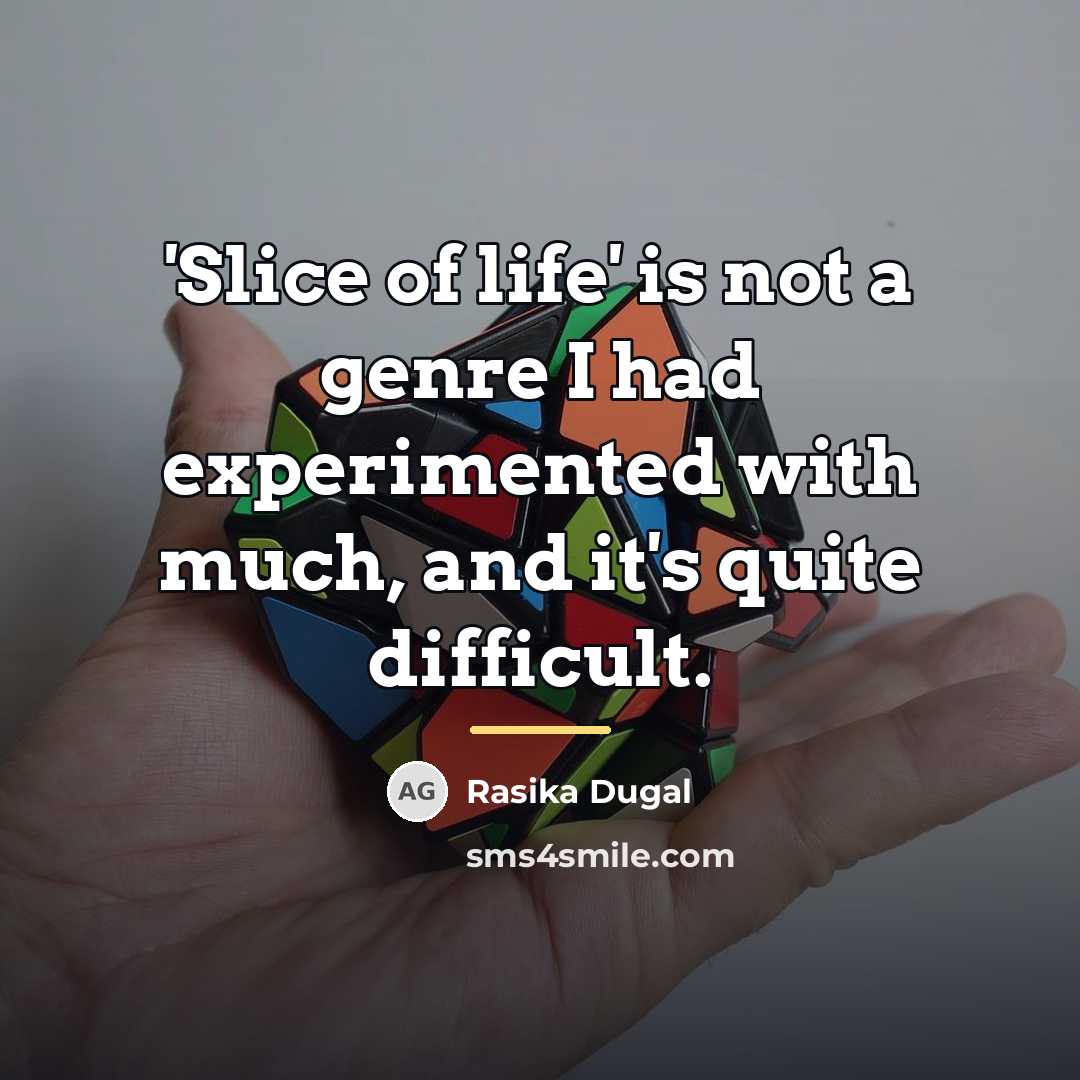 “'Slice of life' is not a genre I had experimented…” quote by Rasika Dugal