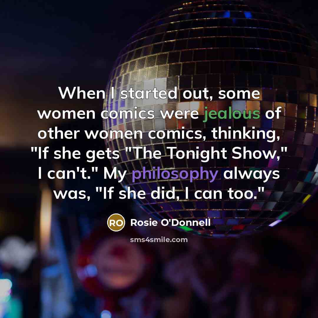 “When I started out, some women comics were jealous of…” quote by Rosie O'Donnell