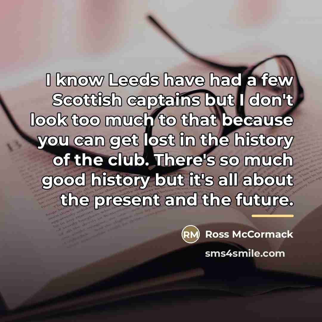 “I know Leeds have had a few Scottish captains but…” quote by Ross McCormack