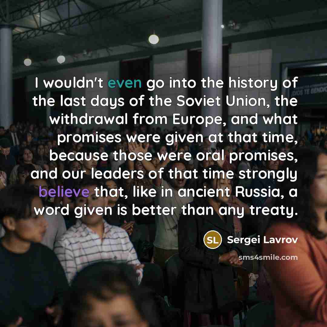 “I wouldn't even go into the history of the last…” quote by Sergei Lavrov
