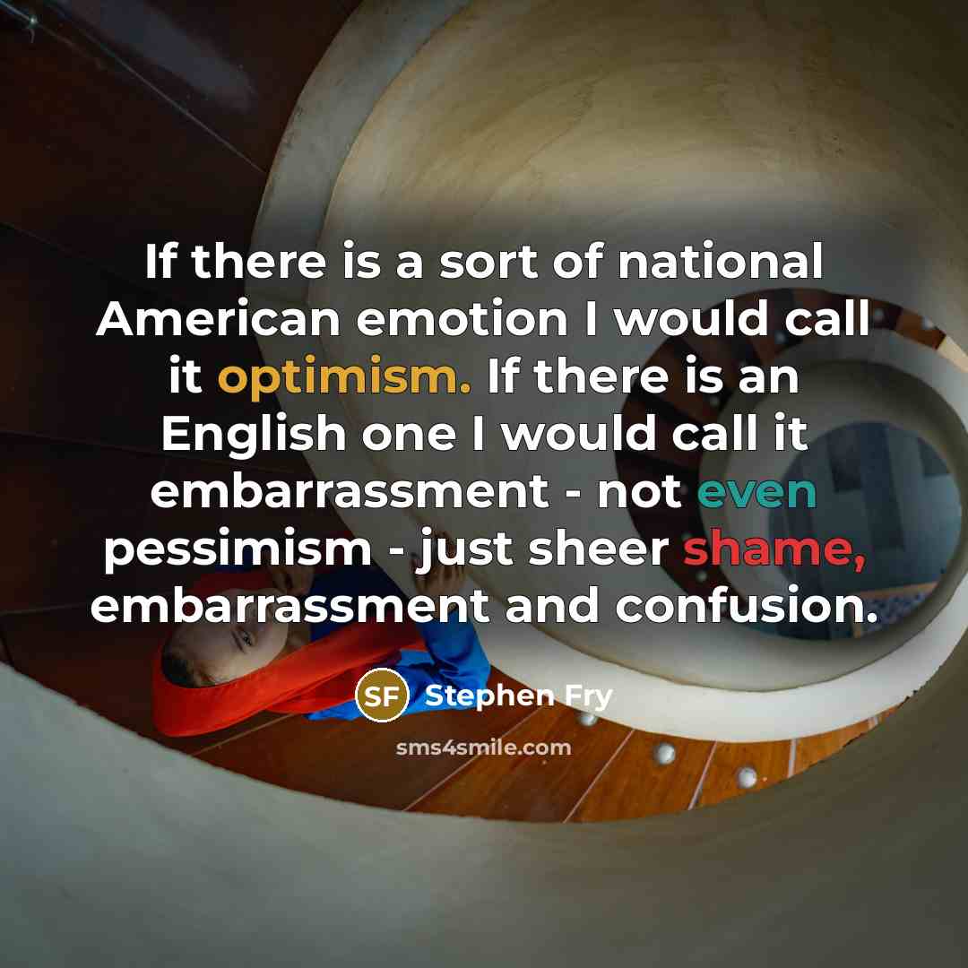 “If there is a sort of national American emotion I…” quote by Stephen Fry