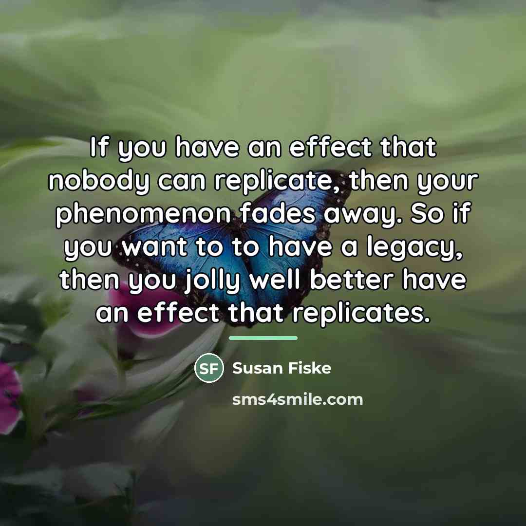 “If you have an effect that nobody can replicate, then…” quote by Susan Fiske