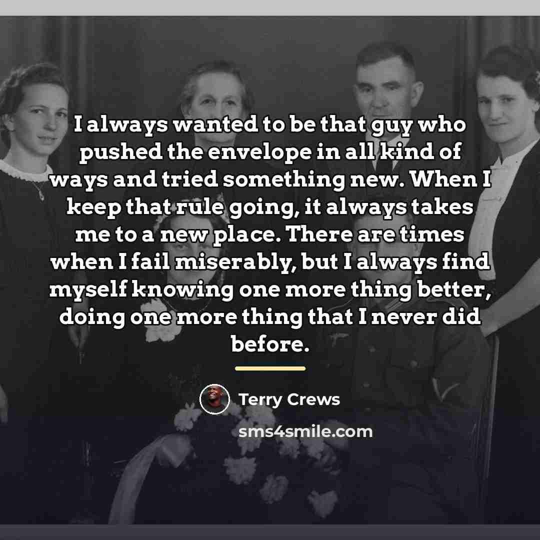 “I always wanted to be that guy who pushed the…” quote by Terry Crews