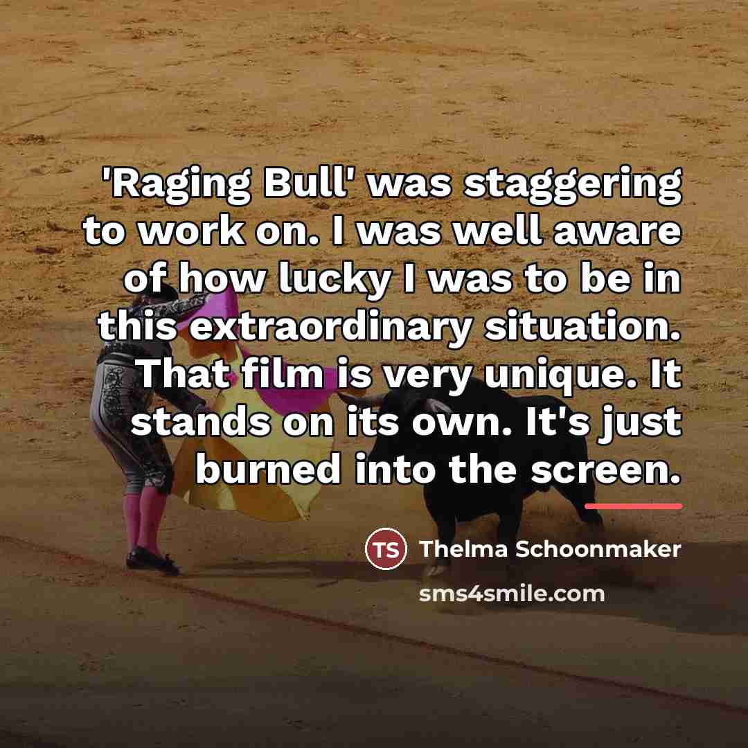 “'Raging Bull' was staggering to work on. I was well…” quote by Thelma Schoonmaker