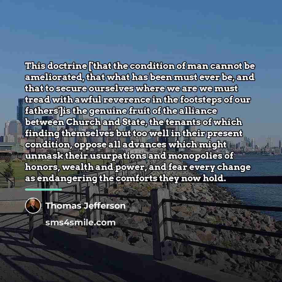 “This doctrine ['that the condition of man cannot be ameliorated,…” quote by Thomas Jefferson