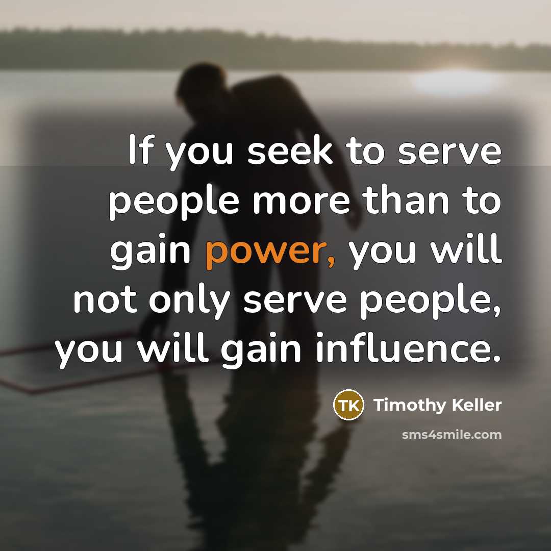“If you seek to serve people more than to gain…” quote by Timothy Keller