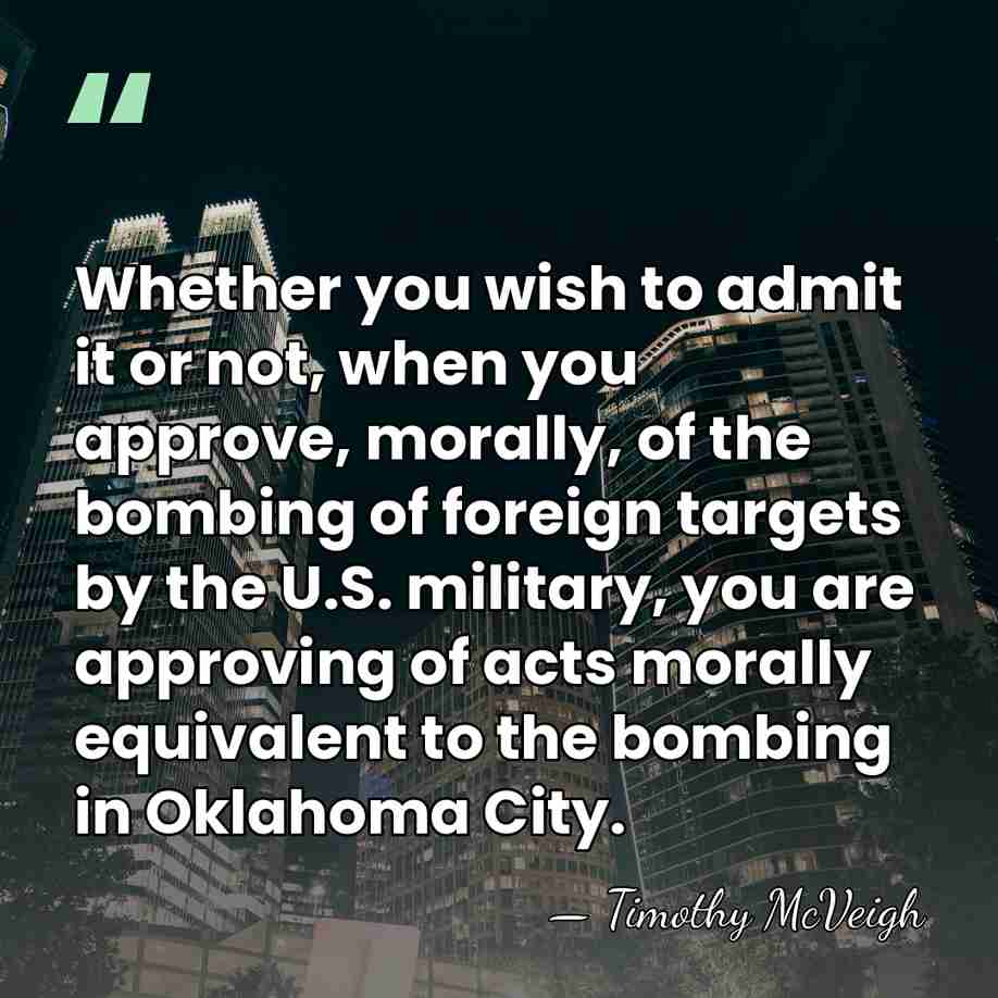 Whether you wish to admit it or not, when you approve, morally,&hellip; - Timothy McVeigh