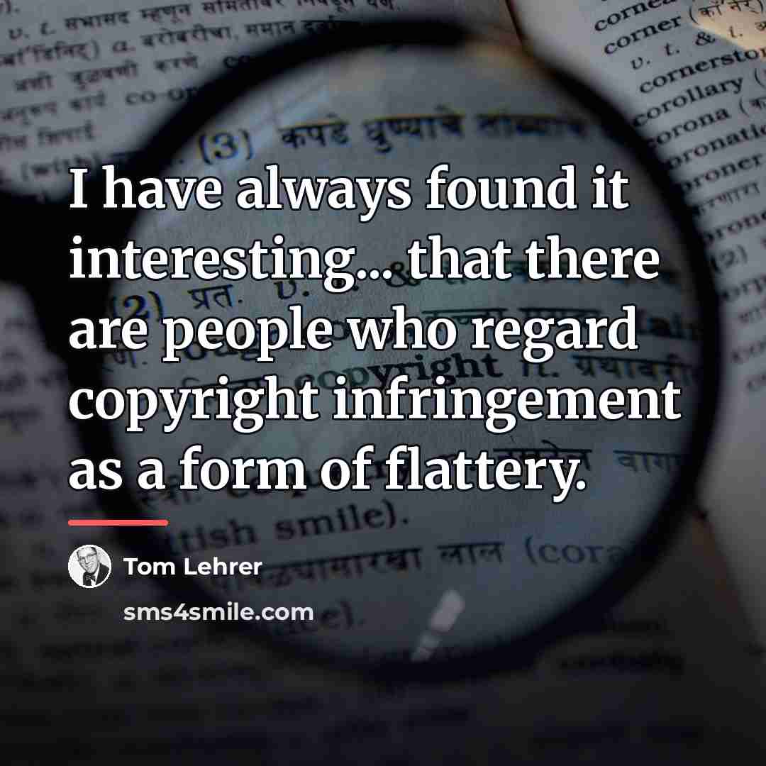 “I have always found it interesting... that there are people…” quote by Tom Lehrer