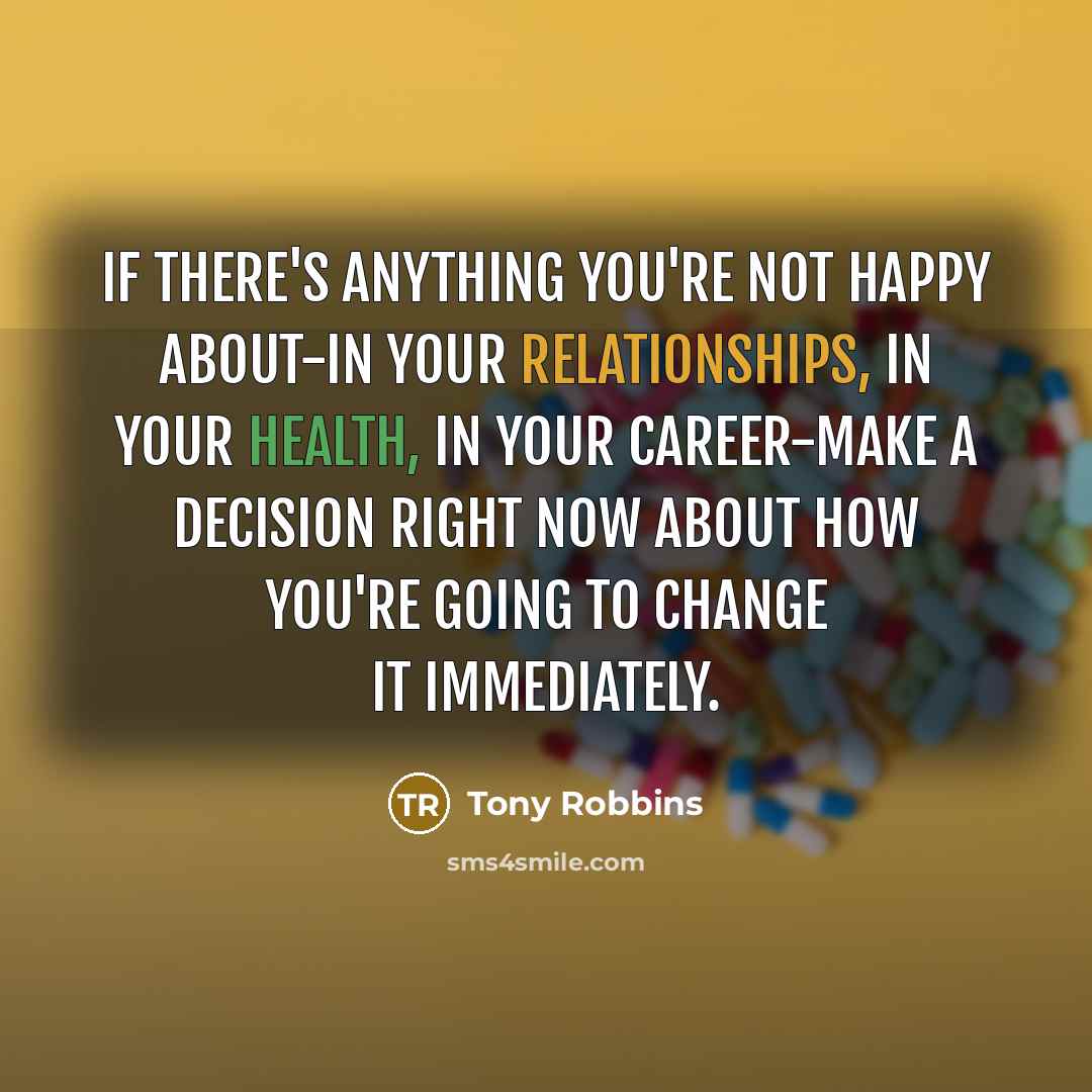 “If there's anything you're not happy about-in your relationships, in…” quote by Tony Robbins
