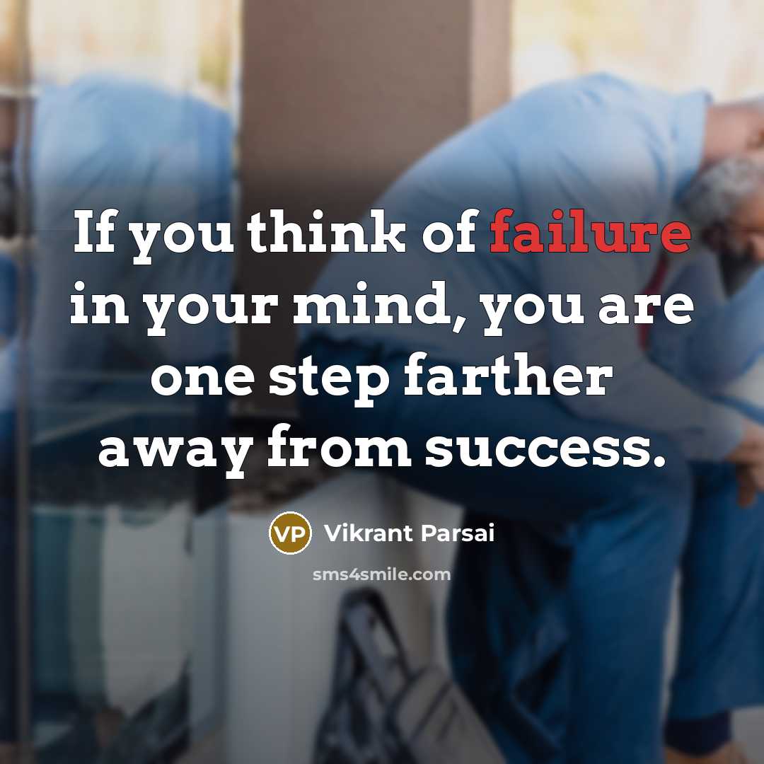 “If you think of failure in your mind, you are…” quote by Vikrant Parsai
