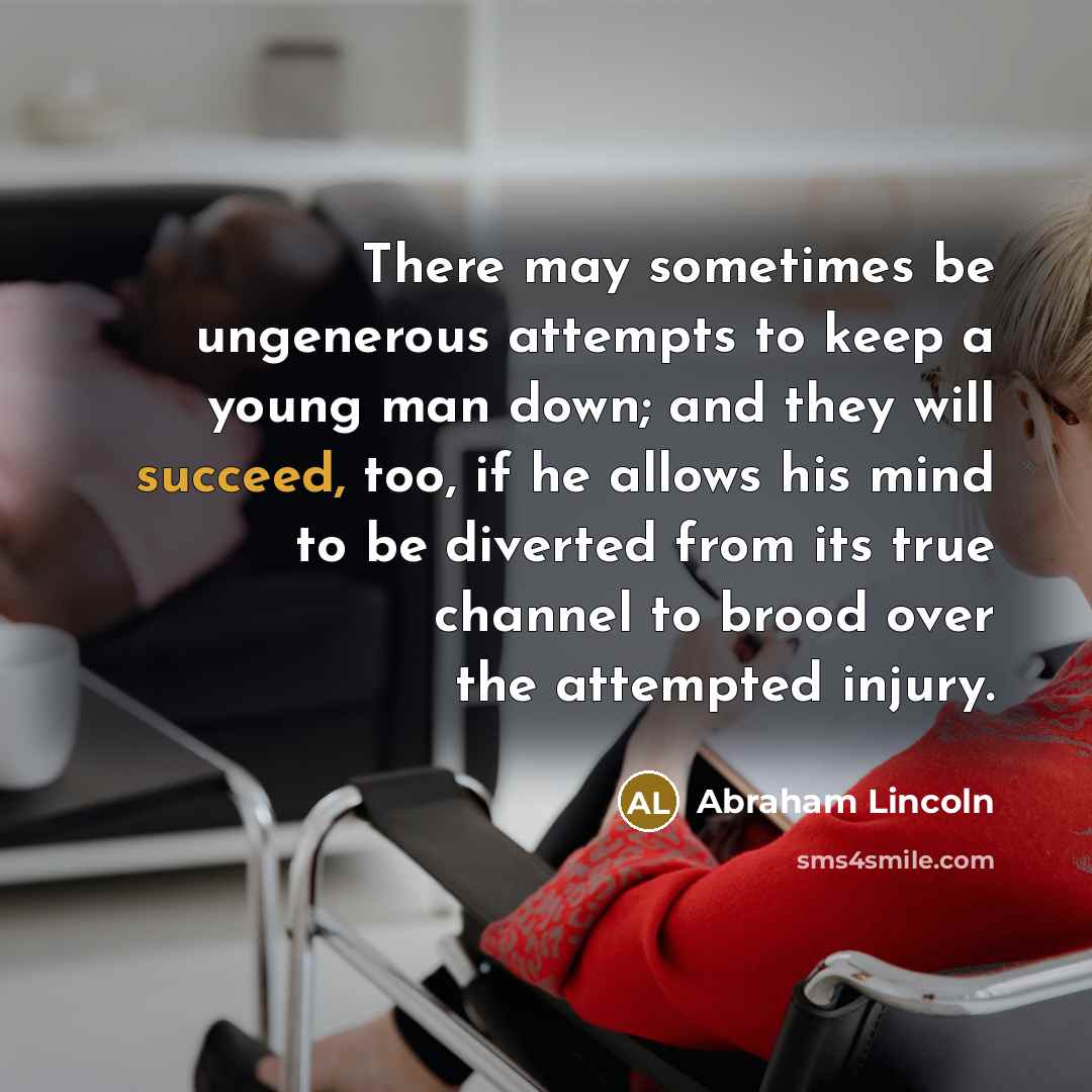 “There may sometimes be ungenerous attempts to keep a young…” quote by Abraham Lincoln
