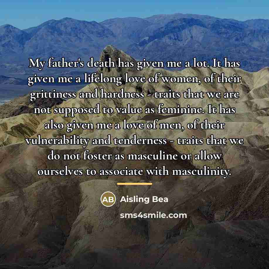 “My father's death has given me a lot. It has…” quote by Aisling Bea