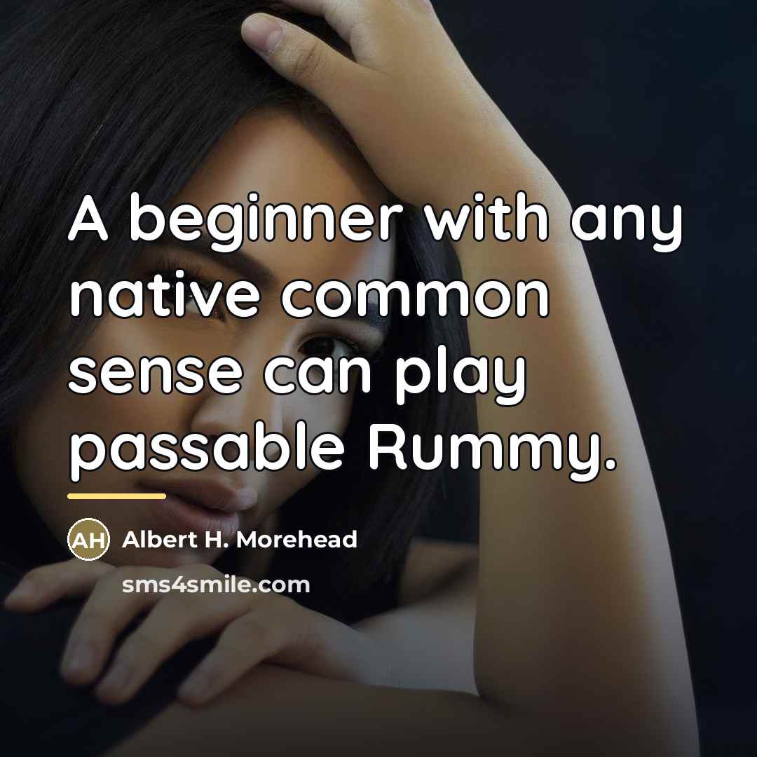 “A beginner with any native common sense can play passable…” quote by Albert H. Morehead