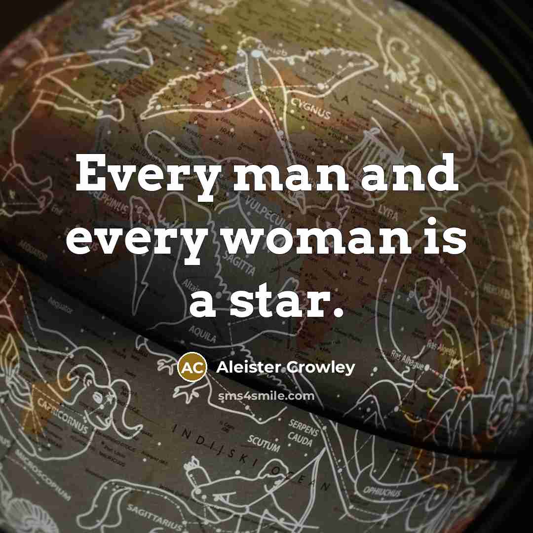 “Every man and every woman is a star.…” quote by Aleister Crowley