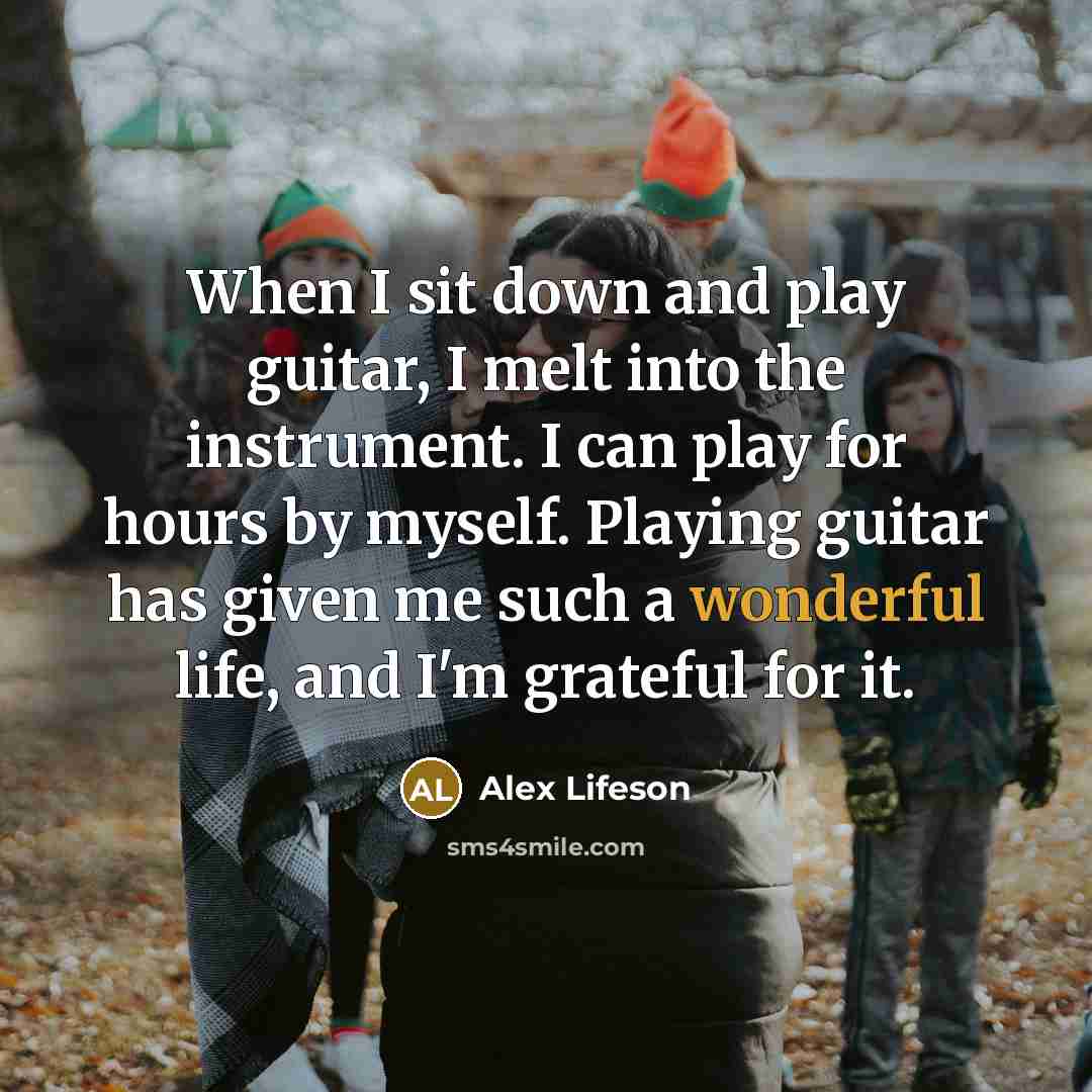 “When I sit down and play guitar, I melt into…” quote by Alex Lifeson