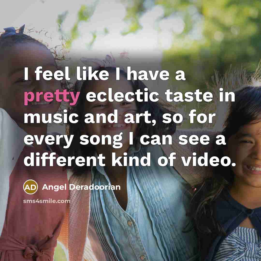 “I feel like I have a pretty eclectic taste in…” quote by Angel Deradoorian