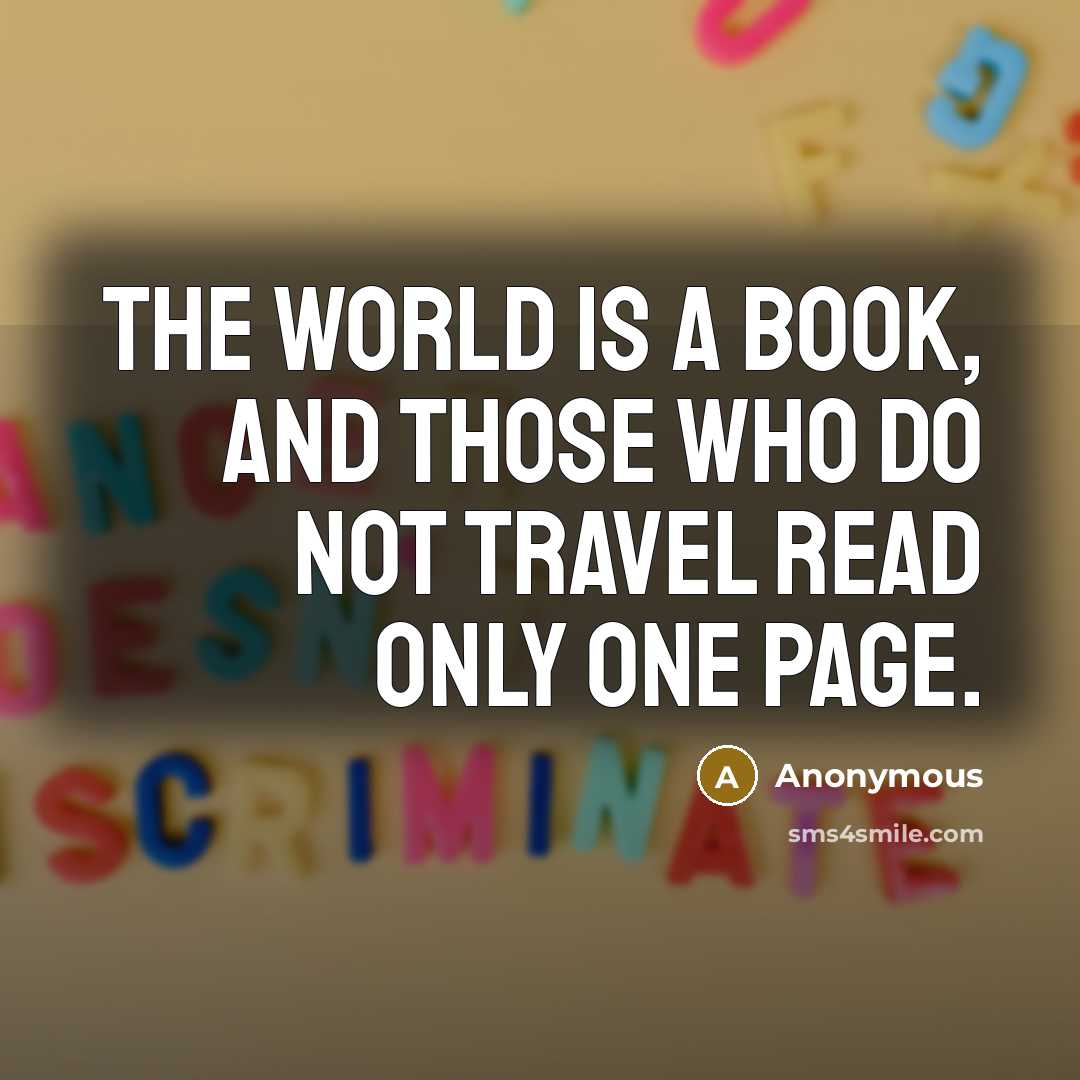 “The world is a book, and those who do not…” quote by Anonymous