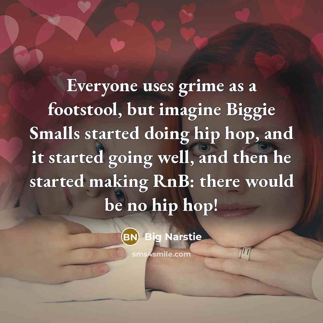“Everyone uses grime as a footstool, but imagine Biggie Smalls…” quote by Big Narstie