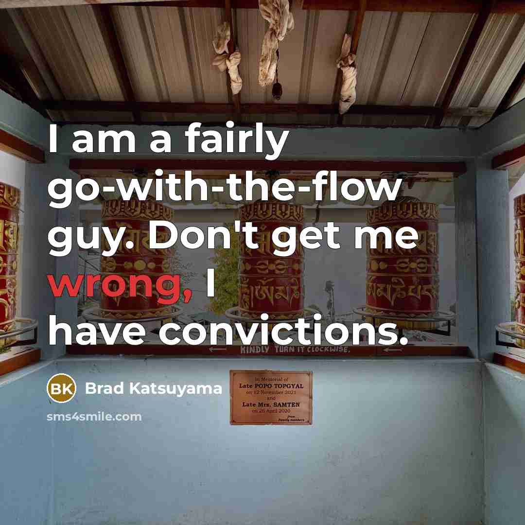“I am a fairly go-with-the-flow guy. Don't get me wrong,…” quote by Brad Katsuyama