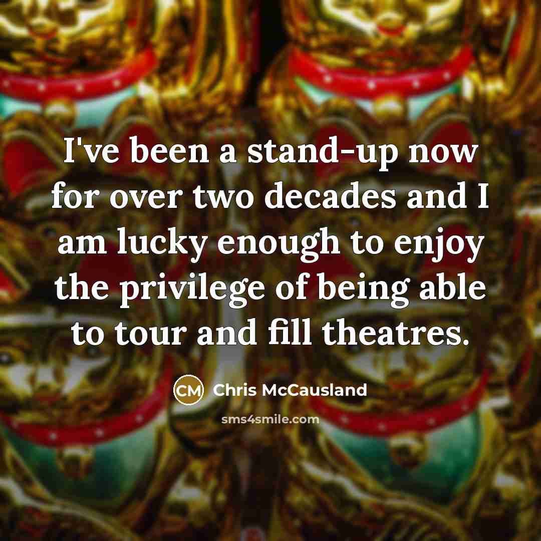 “I've been a stand-up now for over two decades and…” quote by Chris McCausland