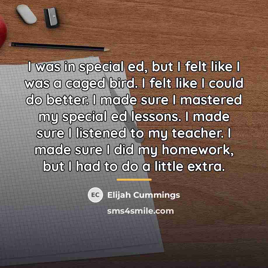 “I was in special ed, but I felt like I…” quote by Elijah Cummings