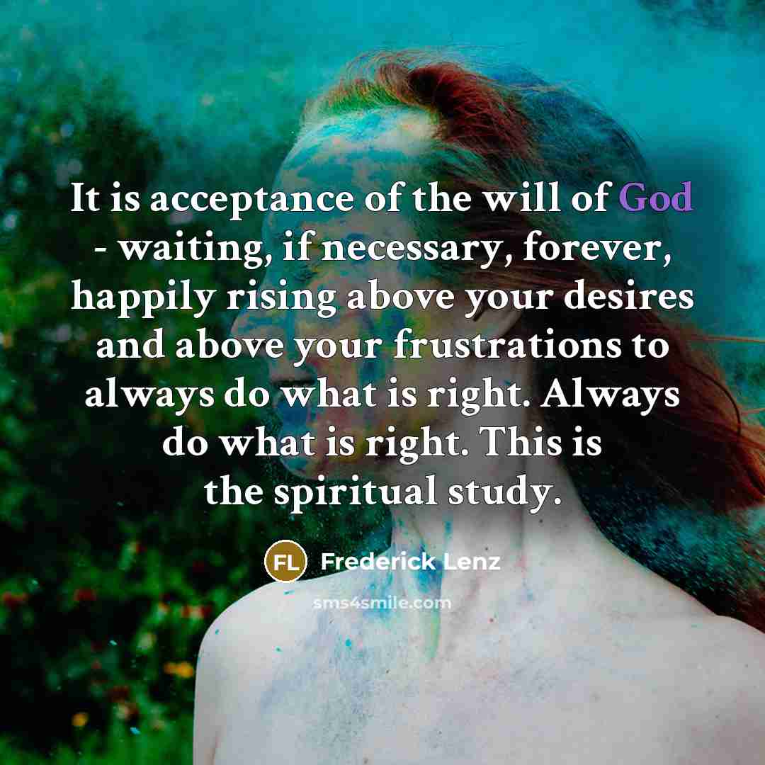 “It is acceptance of the will of God - waiting,…” quote by Frederick Lenz